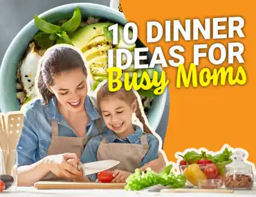 10 Recipes for busy moms